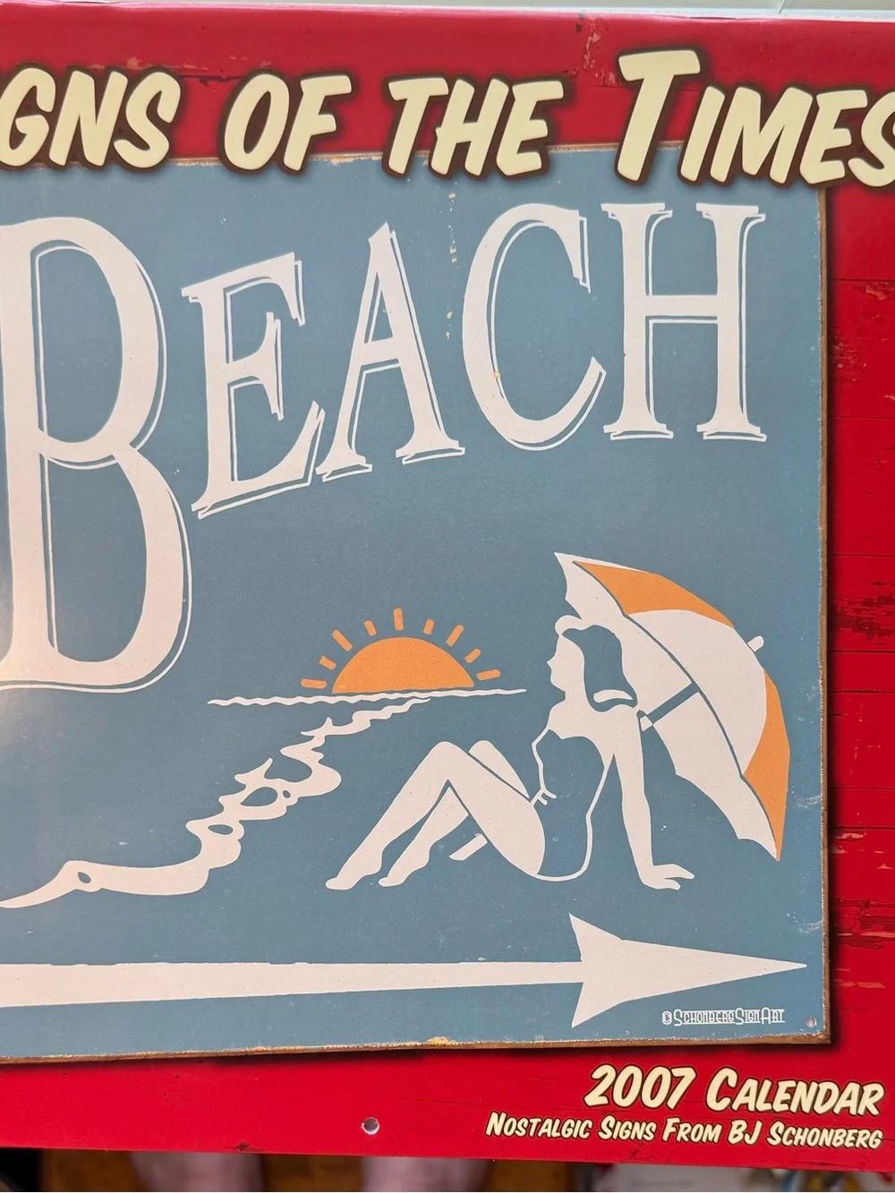 Signs of the Times 2007 Beach Calendar Nostalgic Signs by BJ Schonneberg